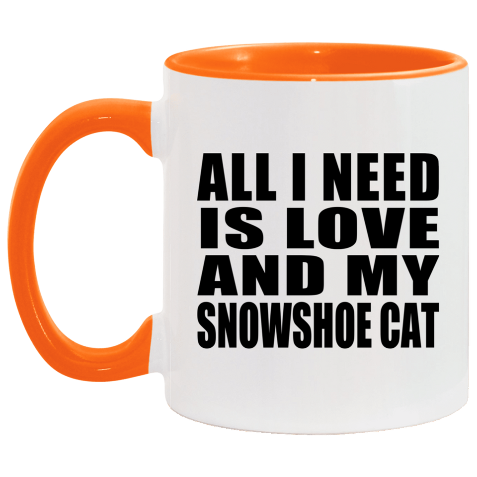 All I Need Is Love And My Snowshoe Cat - 11oz Accent Mug Orange