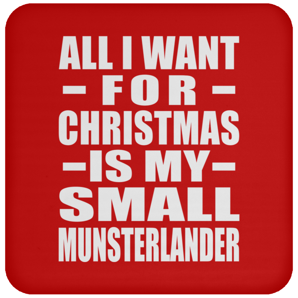 All I Want For Christmas Is My Small Munsterlander - Coaster
