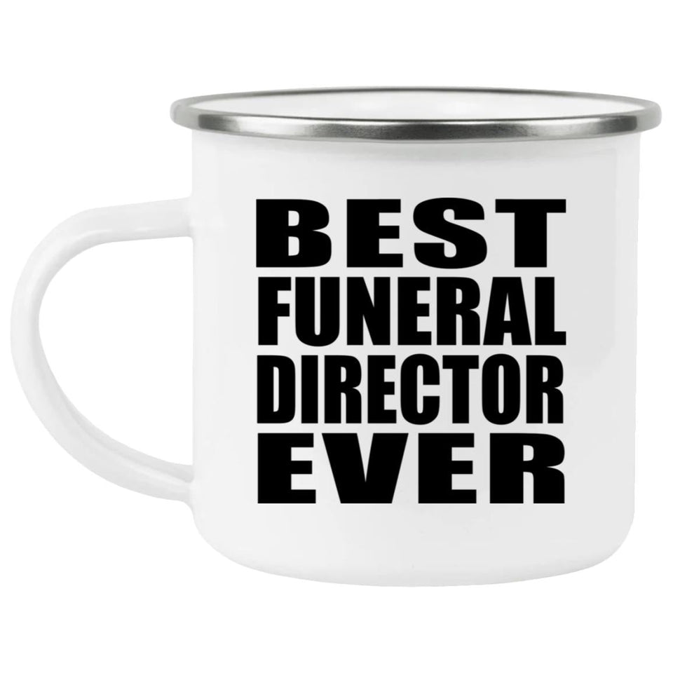 Best Funeral Director Ever - 12oz Camping Mug