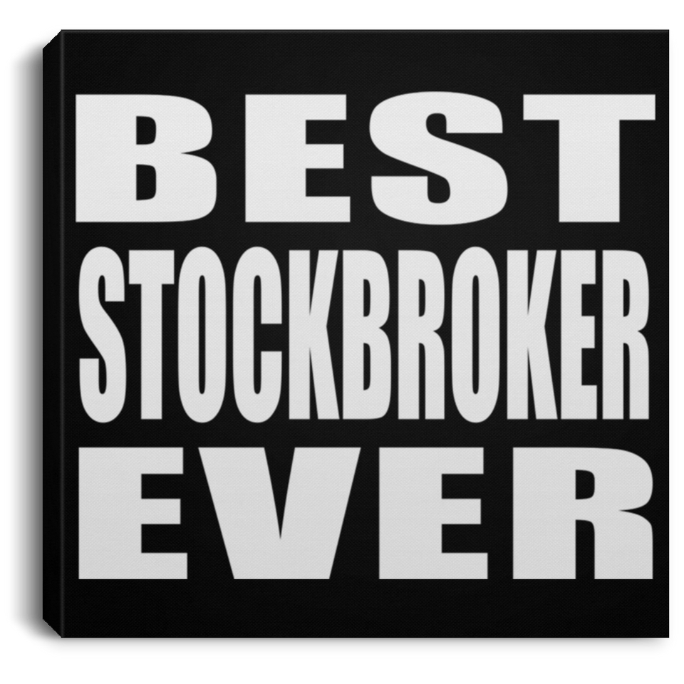 Best Stockbroker Ever - Canvas Square