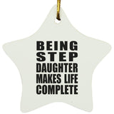 Being Step Daughter Makes Life Complete - Star Ornament