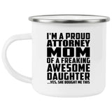 Proud Attorney Mom Of Awesome Daughter - 12oz Camping Mug