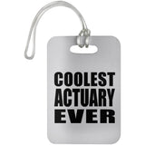 Coolest Actuary Ever - Luggage Bag Tag