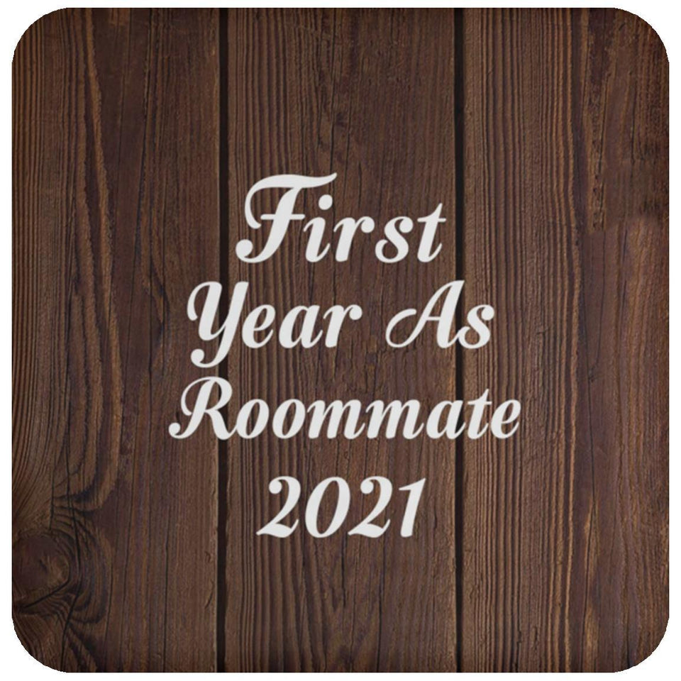 First Year As Roommate 2021 - Drink Coaster D