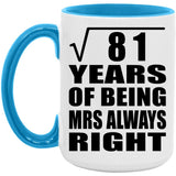 9th Anniversary Square Root of 81 Years Mrs Always Right - 15oz Accent Mug Blue