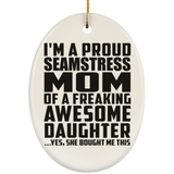 Proud Seamstress Mom Of Awesome Daughter - Oval Ornament