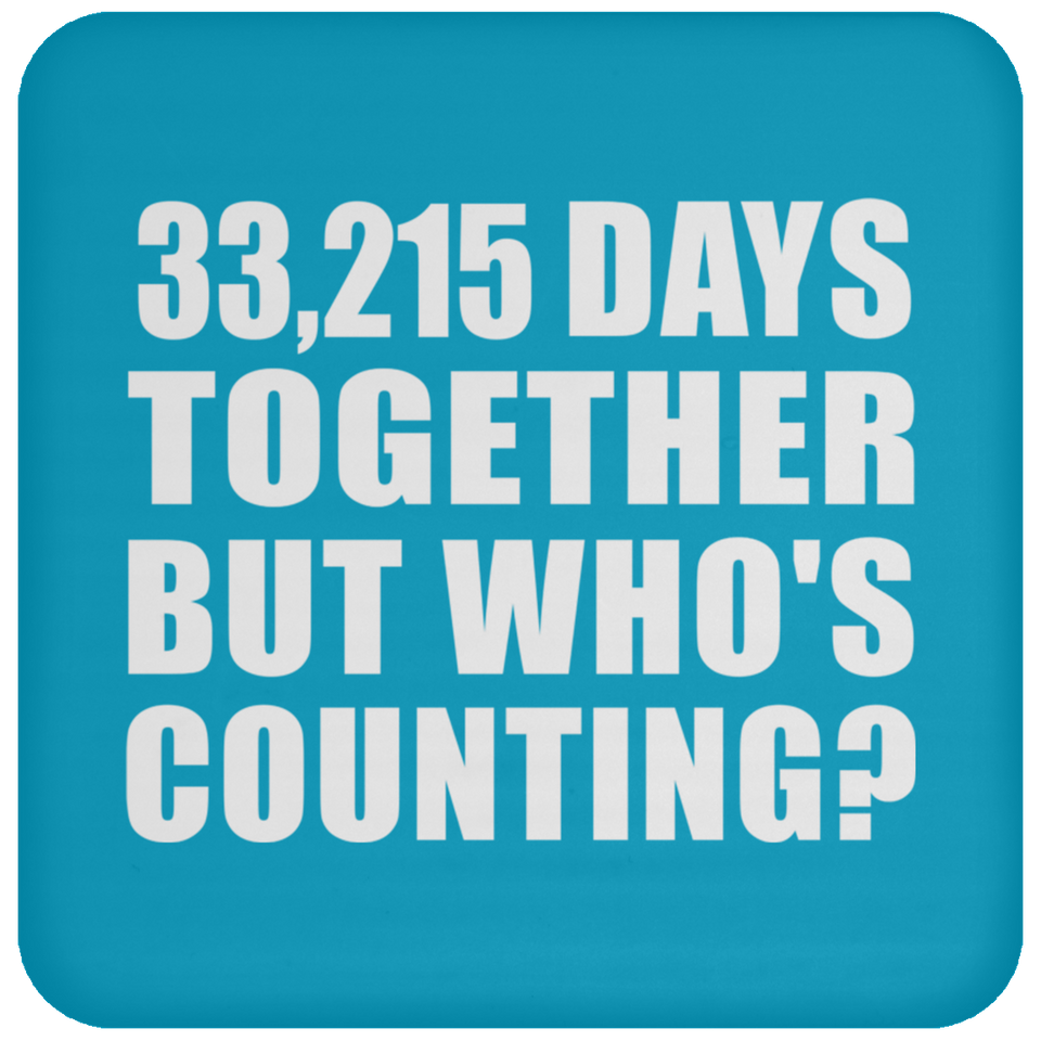 91st Anniversary 33,215 Days Together But Who's Counting - Drink Coaster