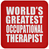 World's Greatest Occupational Therapist - Drink Coaster