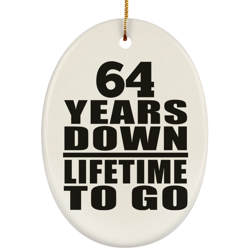 64th Anniversary 64 Years Down Lifetime To Go - Oval Ornament