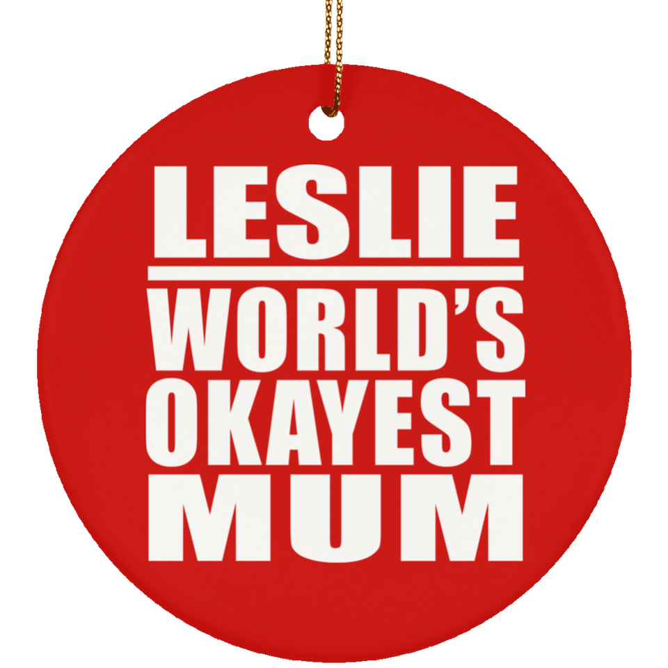Leslie World's Okayest Mum - Circle Ornament
