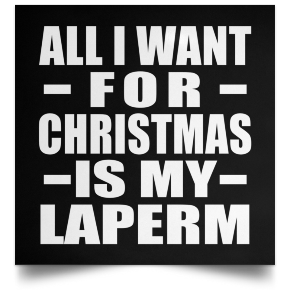 All I Want For Christmas Is My Laperm - Poster Square