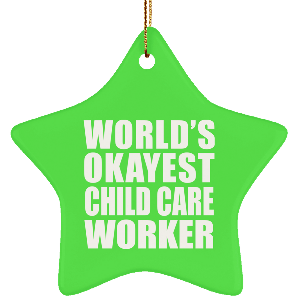 World's Okayest Child Care Worker - Star Ornament