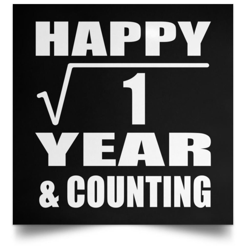 Happy 1st Anniversary Square Root of 1 Year & Counting - Poster Square