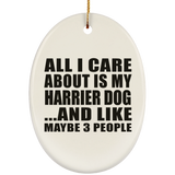 All I Care About Is My Harrier Dog - Oval Ornament