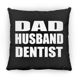 Dad Husband Dentist - Throw Pillow Black