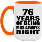 76th Anniversary 76 Years of Being Mrs Always Right - 15oz Accent Mug Orange