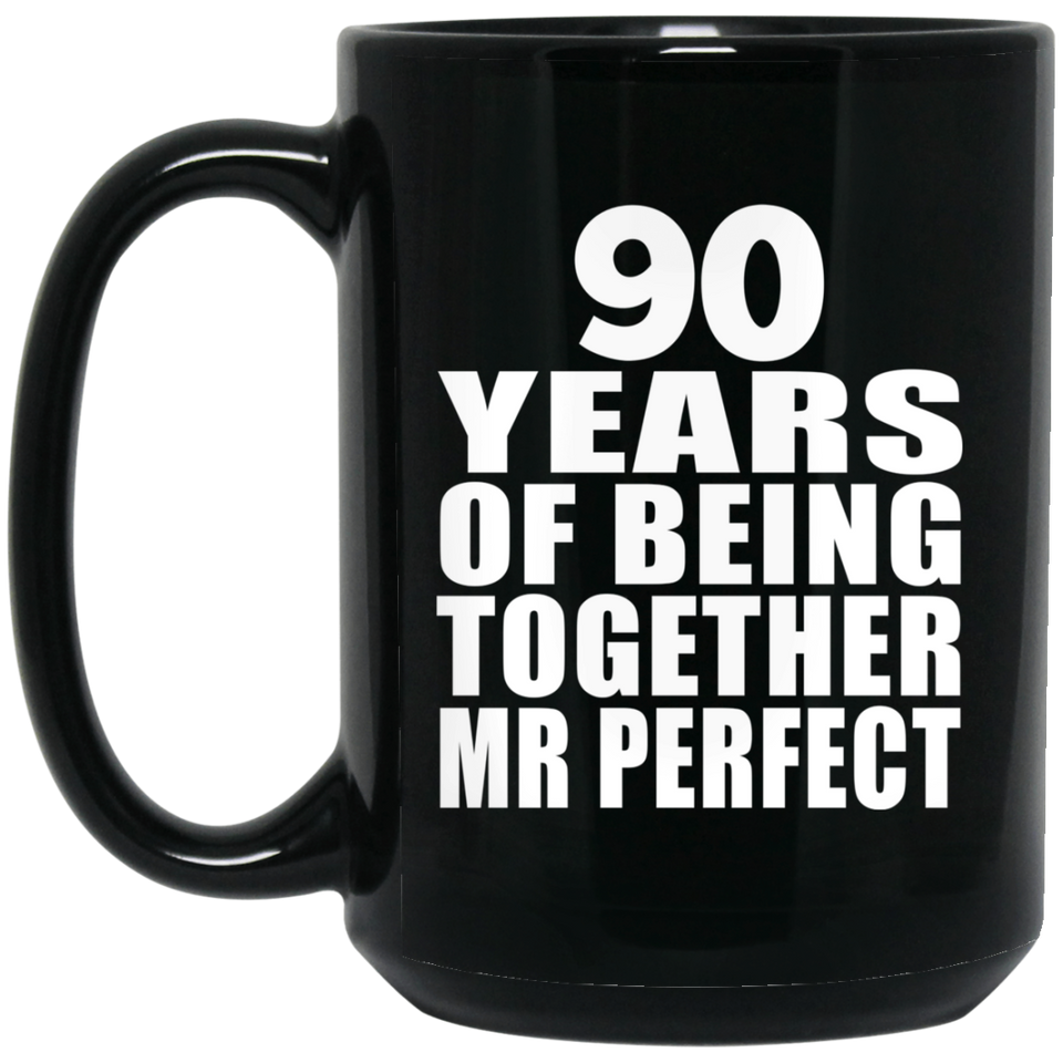 90th Anniversary 90 Years Of Being Mr Perfect - 15 Oz Coffee Mug Black