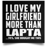 I Love My Girlfriend More Than Lapta - Poster Square