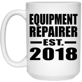 Equipment Repairer Established EST. 2018 - 15 Oz Coffee Mug