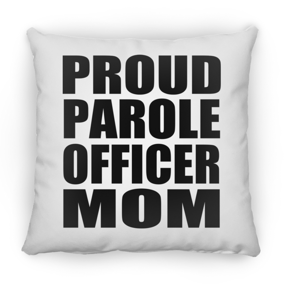 Proud Parole Officer Mom - Throw Pillow