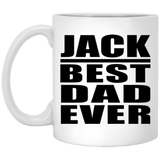Jack Best Dad Ever - 11 Oz Coffee Mug