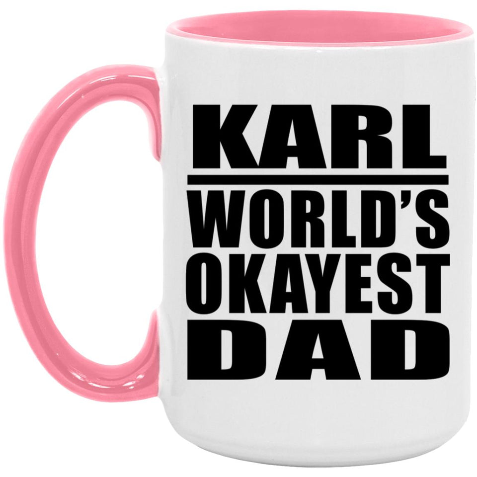 Karl World's Okayest Dad - 15oz Accent Mug Pink