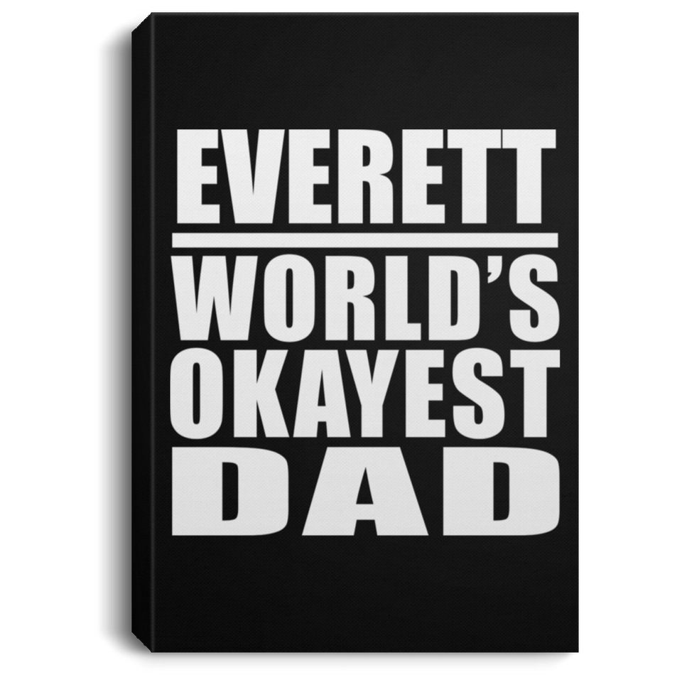 Everett World's Okayest Dad - Canvas Portrait