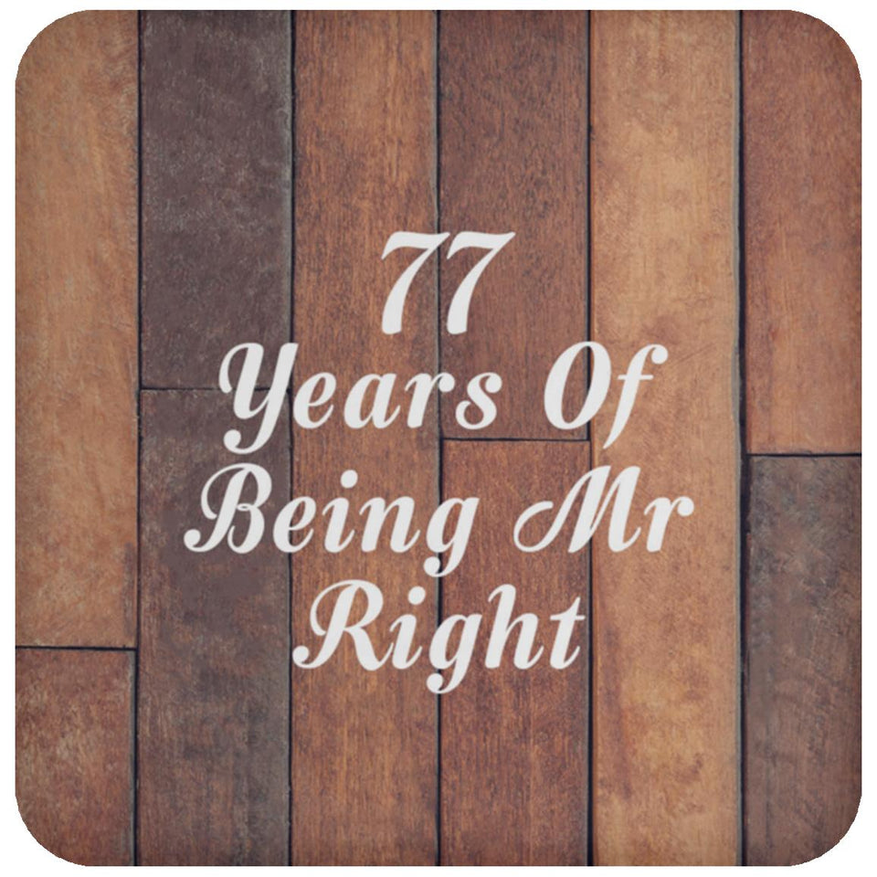 77th Anniversary 77 Years Of Being Mr Right - Drink Coaster E