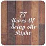77th Anniversary 77 Years Of Being Mr Right - Drink Coaster E