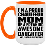 Proud Chauffeur Mom Of Awesome Daughter - 15oz Accent Mug Orange