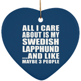 All I Care About Is My Swedish Lapphund - Heart Ornament