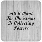 All I Want For Christmas Is Collecting Posters - Drink Coaster F