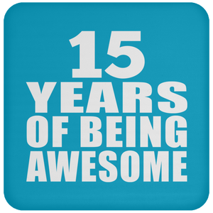 15th Birthday 15 Years Of Being Awesome - Drink Coaster