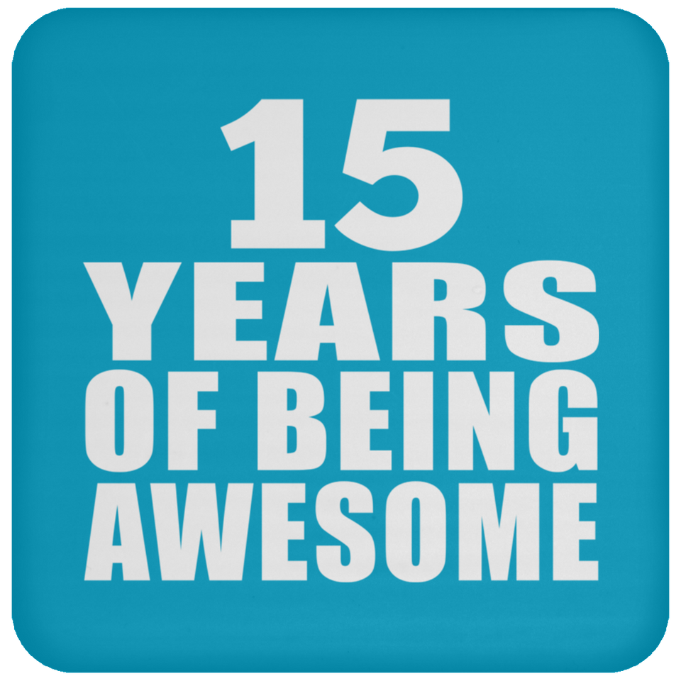 15th Birthday 15 Years Of Being Awesome - Drink Coaster