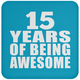 15th Birthday 15 Years Of Being Awesome - Drink Coaster