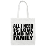 All I Need Is Love And My Family - Tote Bag White