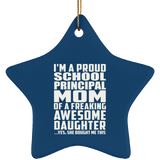 Proud School Principal Mom Of Awesome Daughter - Star Ornament