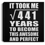 21st Birthday Took Square Root of 441 Years To Awesome - Canvas Square
