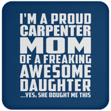Proud Carpenter Mom Of Awesome Daughter - Drink Coaster