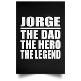 Jorge The Dad The Hero The Legend - Poster Portrait