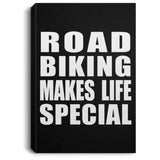 Road Biking Makes Life Special - Canvas Portrait