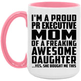 Proud Pr Executive Mom Of Awesome Daughter - 15oz Accent Mug Pink