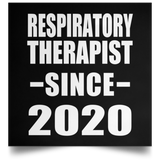 Respiratory Therapist Since 2020 - Poster Square
