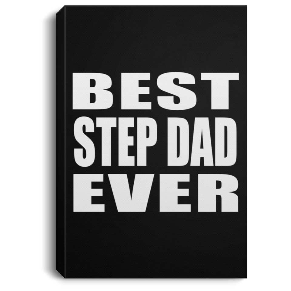Best Step Dad Ever - Canvas Portrait