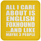 All I Care About Is English Foxhound - Drink Coaster