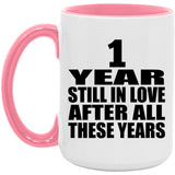 1st Anniversary 1 Year Still In Love After These Years - 15oz Accent Mug Pink