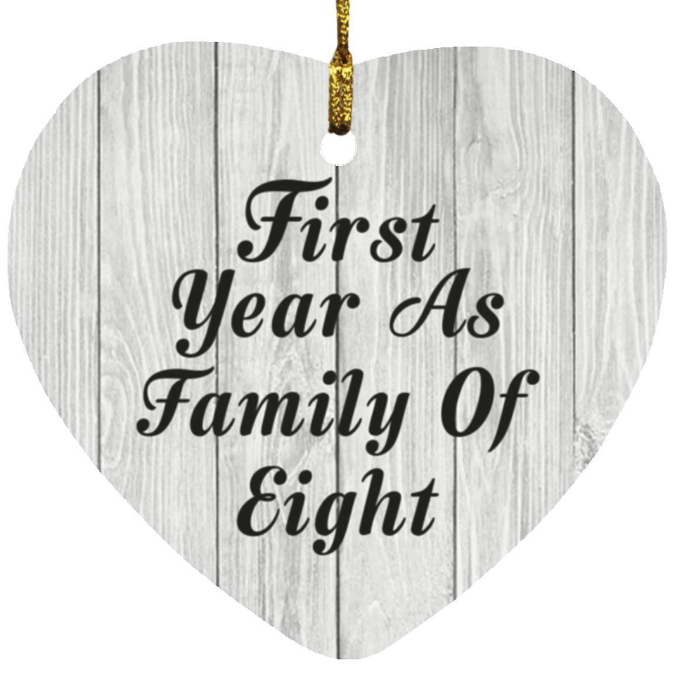 First Year As Family Of Eight - Heart Ornament F