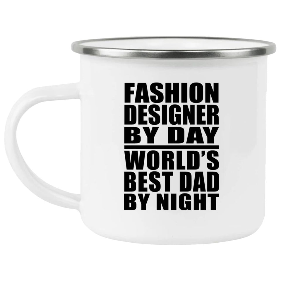 Fashion Designer By Day World's Best Dad By Night - 12oz Camping Mug