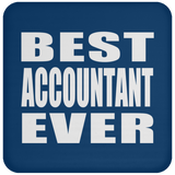 Best Accountant Ever - Drink Coaster