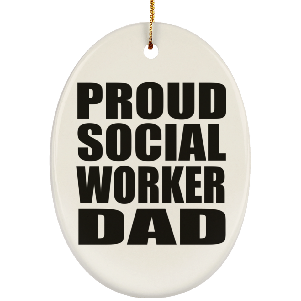 Proud Social Worker Dad - Oval Ornament
